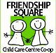 Friendship Square Childcare Centre - Child Care Find